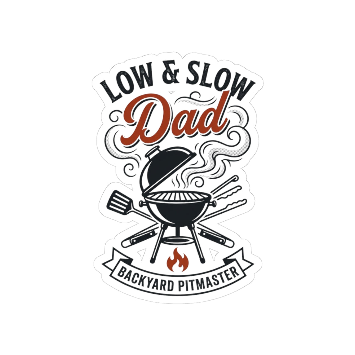 Low & Slow Dad Sticker | Backyard Pitmaster, Grilling Fathers Day